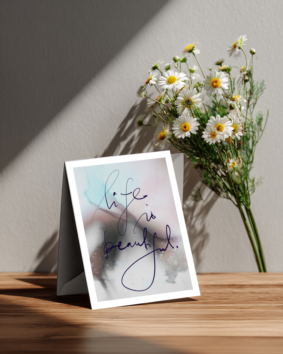 Greeting Card Life Is Beautiful