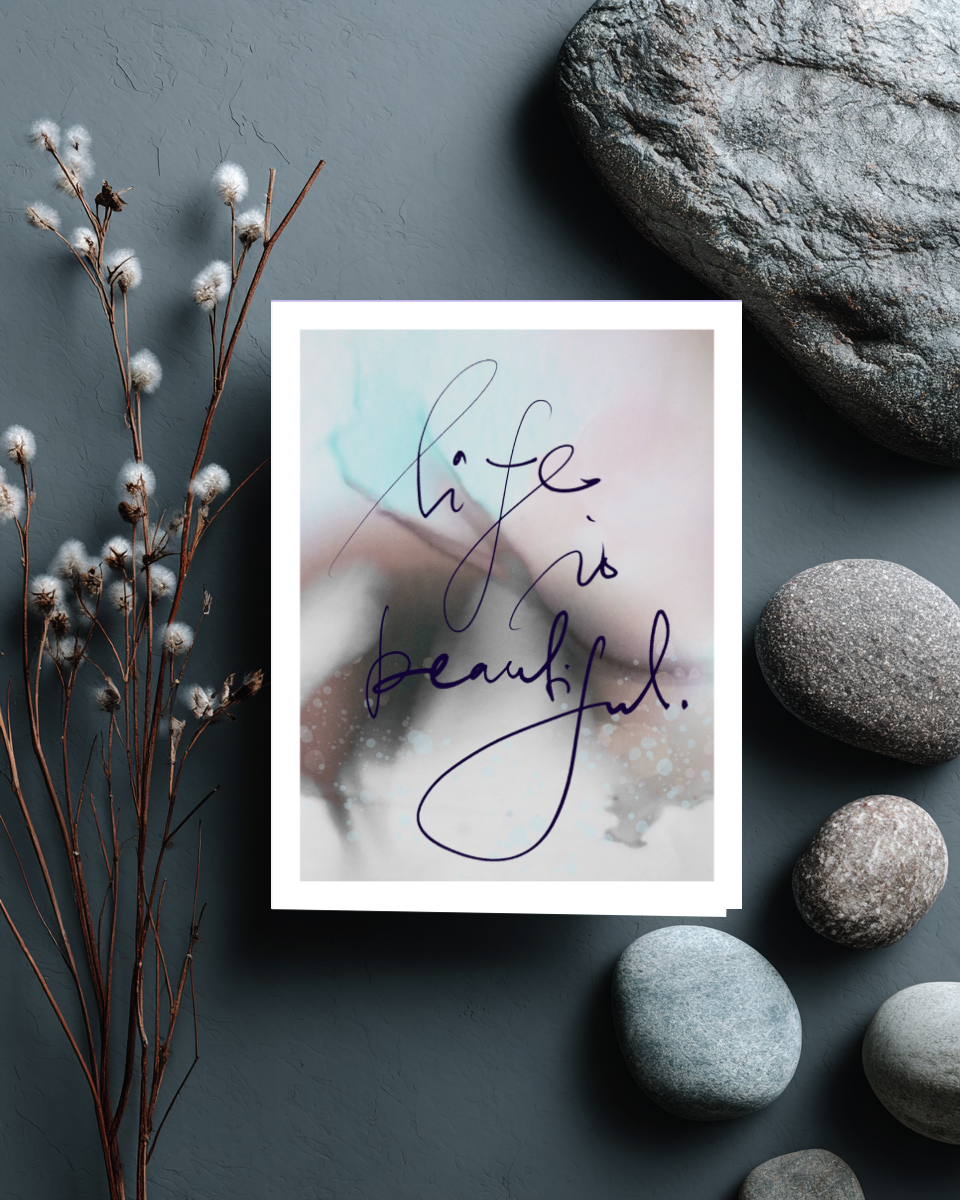 Greeting Card Life Is Beautiful