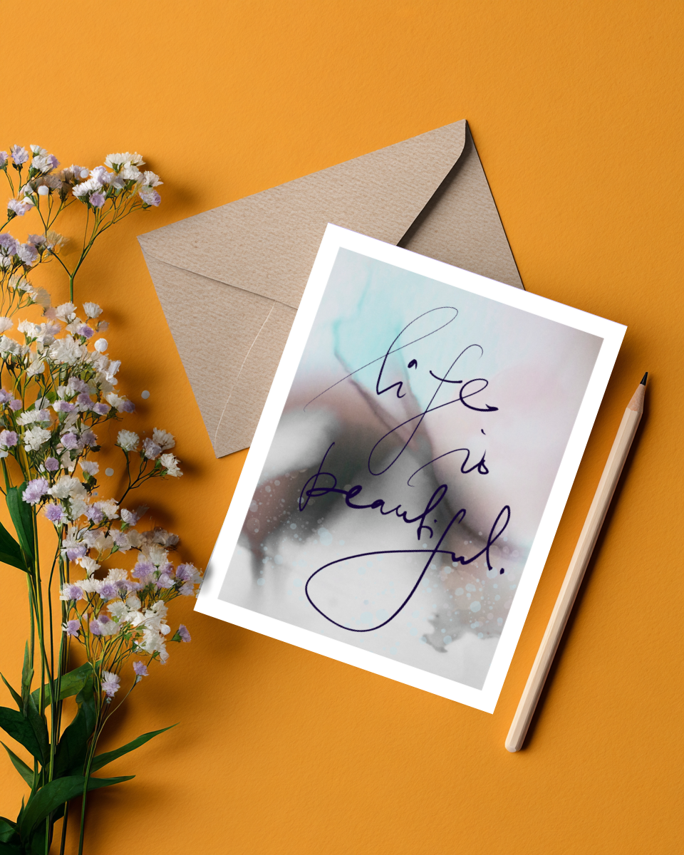 Greeting Card Life Is Beautiful