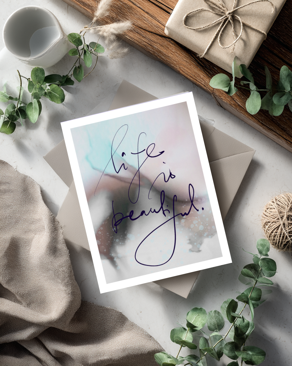 Greeting Card Life Is Beautiful