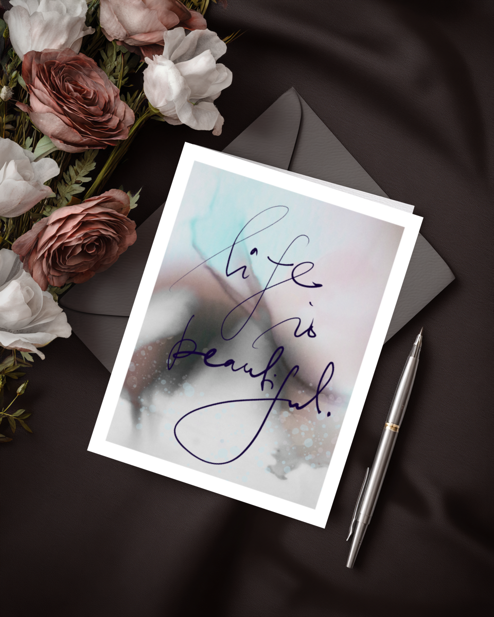 Greeting Card Life Is Beautiful