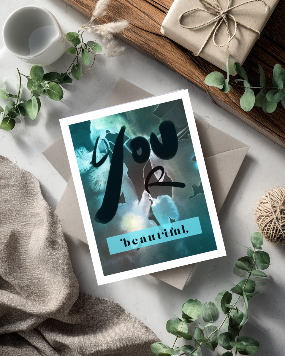 Greeting Card You Are Beautiful