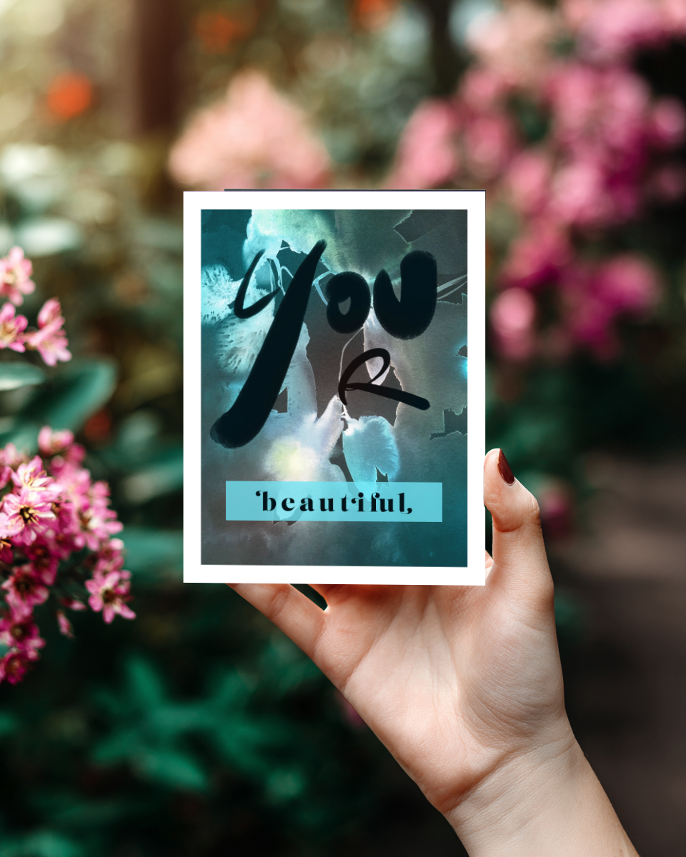 Greeting Card You Are Beautiful