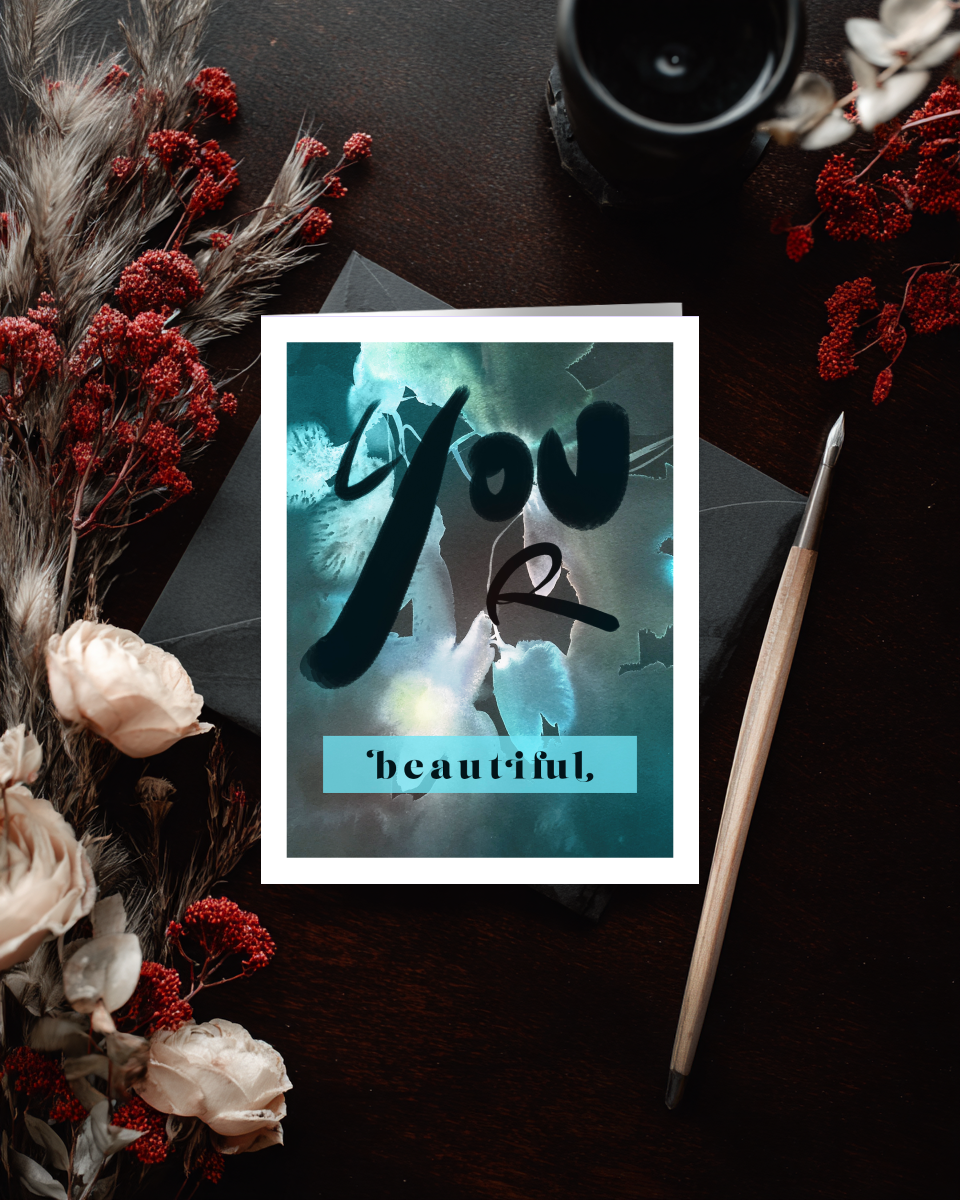 Greeting Card You Are Beautiful